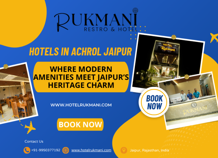 Hotels in Achrol Jaipur: Where Modern Amenities Meet Jaipur’s Heritage Charm